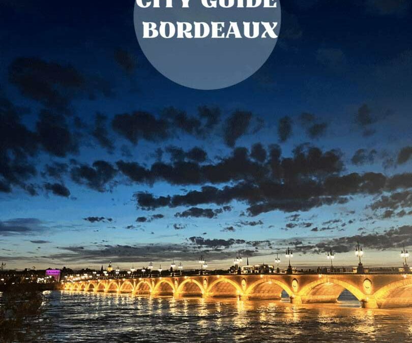 Explorez Bordeaux avec notre City Guide !
